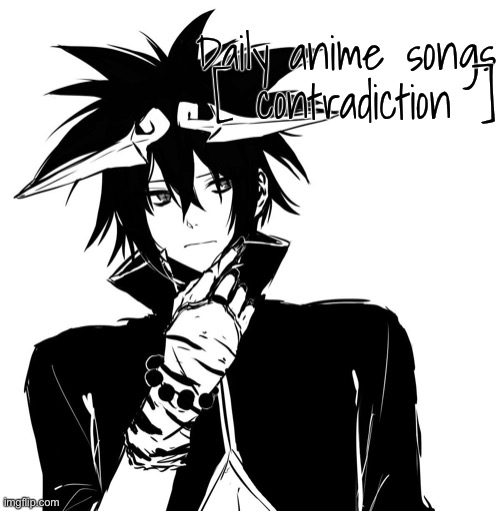 Daily anime songs

[ contradiction ] | image tagged in daily anime songs | made w/ Imgflip meme maker