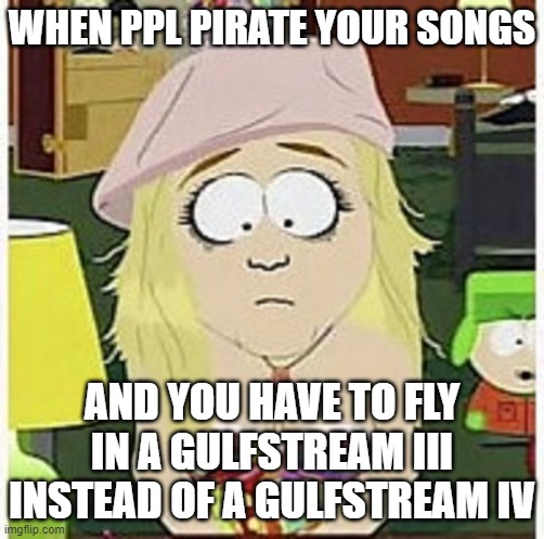 WHEN PPL PIRATE YOUR SONGS AND YOU HAVE TO FLY IN A GULFSTREAM III INSTEAD OF A GULFSTREAM IV | made w/ Imgflip meme maker