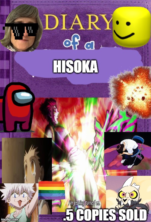 Hisoka | HISOKA; .5 COPIES SOLD | made w/ Imgflip meme maker