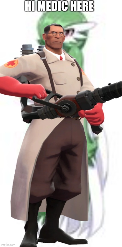 HI MEDIC HERE | made w/ Imgflip meme maker