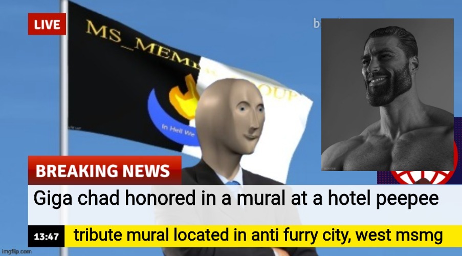 MSMG News (OLD, DO NOT USE) | Giga chad honored in a mural at a hotel peepee; tribute mural located in anti furry city, west msmg | image tagged in msmg news | made w/ Imgflip meme maker
