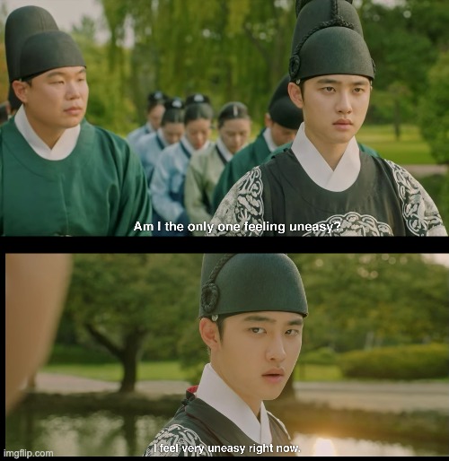 How I feel 20% of the time, courtesy of 100 Days My Prince | image tagged in kdrama,anxiety,discomfort,worry,prince,tv show | made w/ Imgflip meme maker