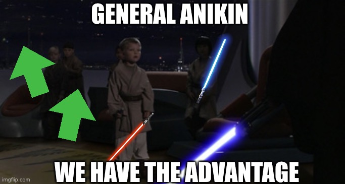 When the Younglings Go Siko-Mode… | GENERAL ANIKIN; WE HAVE THE ADVANTAGE | image tagged in anakin kills younglings,younglings advantage,we have the advantage | made w/ Imgflip meme maker