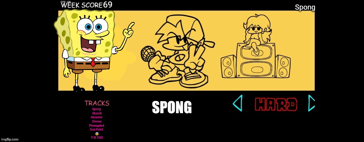 (Joke) NEW SPONG MOD UPDATE VERSION 2.5 IS OUT(not) | 69; Spong; SPONG; Spong 
Absorb
Abrasive 
Devour
Pineappled 
Gun Point 
😨
THE END | image tagged in fnf custom week | made w/ Imgflip meme maker