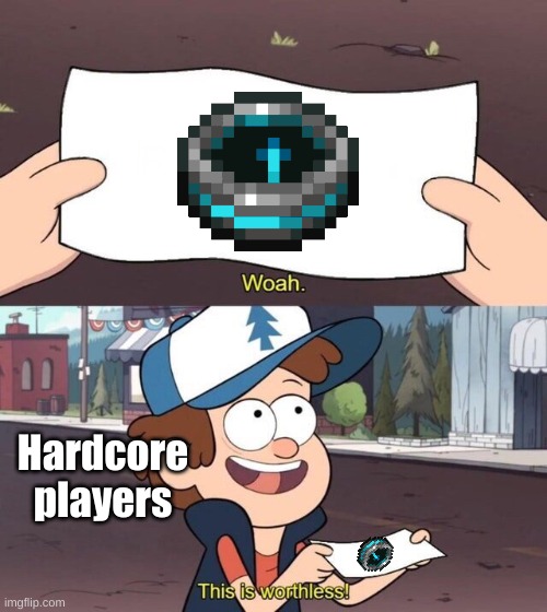 For those of you who don't know, the recovery compass is a new item in 1.19 which point to the last place you died | Hardcore players | image tagged in gravity falls meme | made w/ Imgflip meme maker