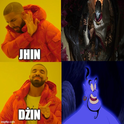 XD | JHIN; DŻIN | image tagged in xd | made w/ Imgflip meme maker