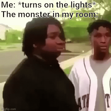 It was here until i turn on the lights! I really saw it, I'm not crazy! | Me: *turns on the lights*
The monster in my room: | image tagged in gifs,disappearing like your father,/j | made w/ Imgflip video-to-gif maker