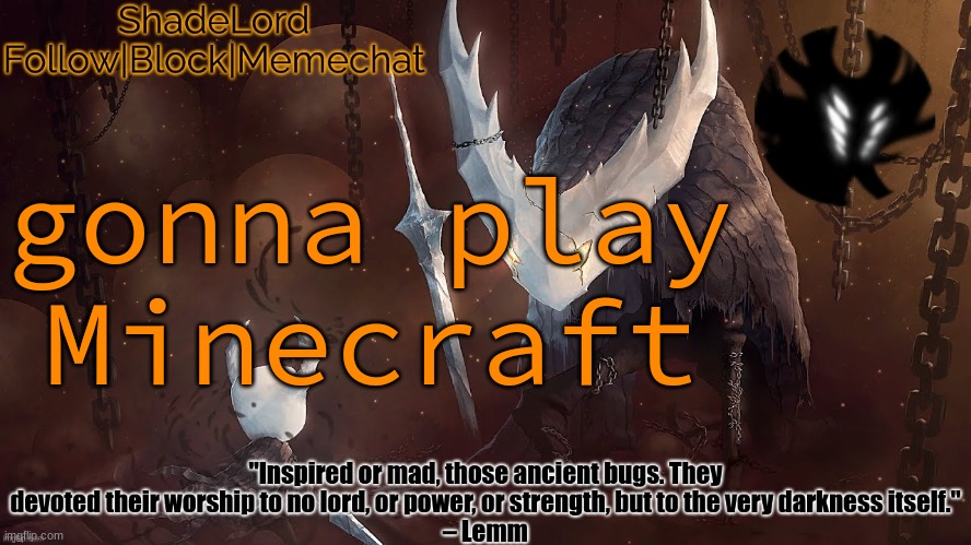 ShadeLord Announcement Template - The Hollow Knight | gonna play Minecraft | image tagged in shadelord announcement template - the hollow knight | made w/ Imgflip meme maker