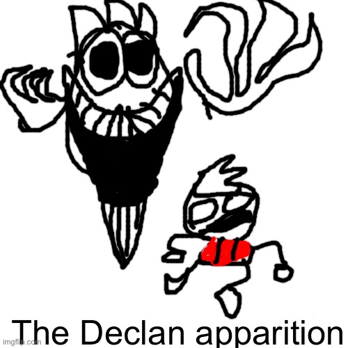 Blank Transparent Square Meme | The Declan apparition | image tagged in memes,blank transparent square | made w/ Imgflip meme maker