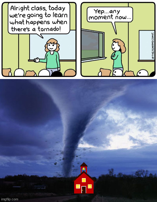 image tagged in tornado,comics/cartoons | made w/ Imgflip meme maker