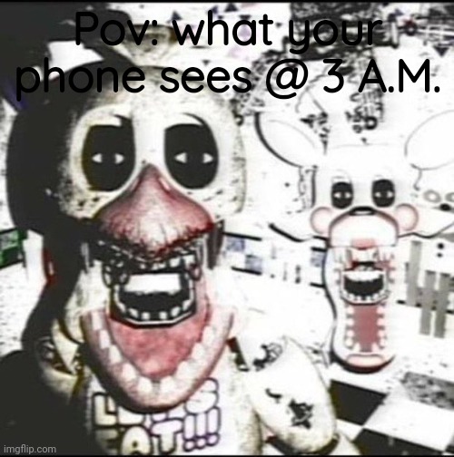 Withered chica and mangle ?️??️ | Pov: what your phone sees @ 3 A.M. | image tagged in withered chica and mangle,nosencalik,relatable memes,relatable,why are you reading this,why are you reading the tags | made w/ Imgflip meme maker