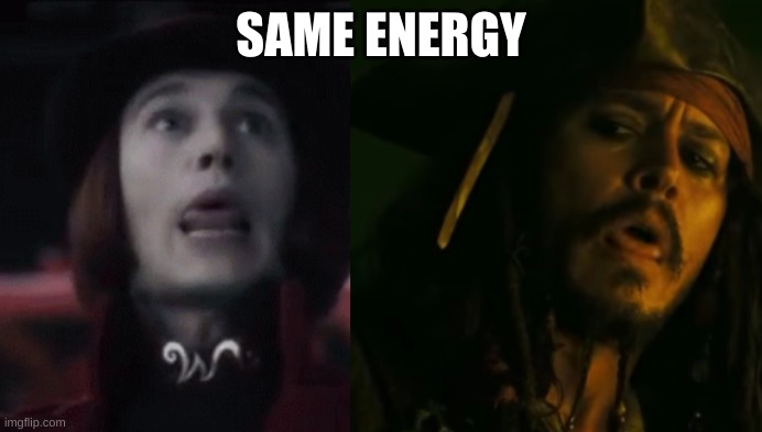 how tf is willy wonka johnny depp | SAME ENERGY | made w/ Imgflip meme maker