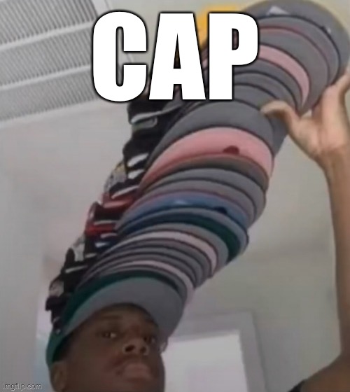 CAP | made w/ Imgflip meme maker