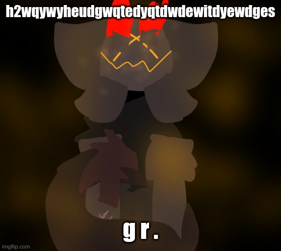 him | h2wqywyheudgwqtedyqtdwdewitdyewdges; g r . | image tagged in him | made w/ Imgflip meme maker