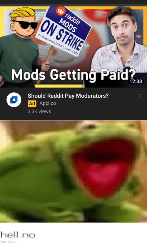 The hell do reddit mods do to get paid? Answer: nothing | image tagged in oh hell no,reddit,memes | made w/ Imgflip meme maker