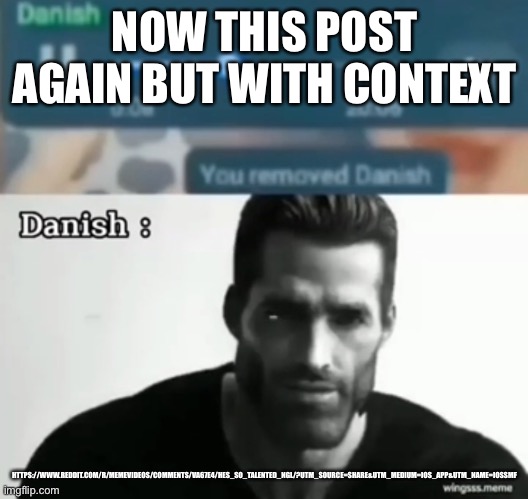 In the comments | NOW THIS POST AGAIN BUT WITH CONTEXT; HTTPS://WWW.REDDIT.COM/R/MEMEVIDEOS/COMMENTS/VA67E4/HES_SO_TALENTED_NGL/?UTM_SOURCE=SHARE&UTM_MEDIUM=IOS_APP&UTM_NAME=IOSSMF | made w/ Imgflip meme maker