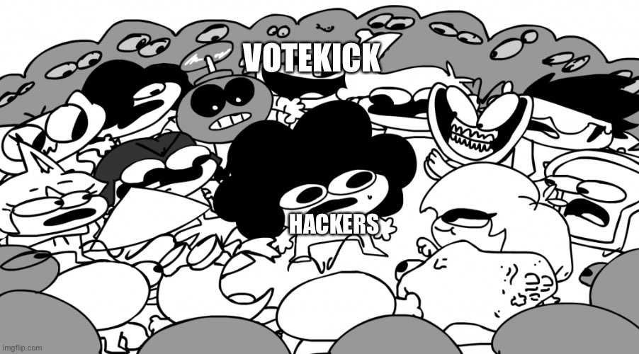 ghadayum | VOTEKICK; HACKERS | image tagged in surround sr pelo | made w/ Imgflip meme maker
