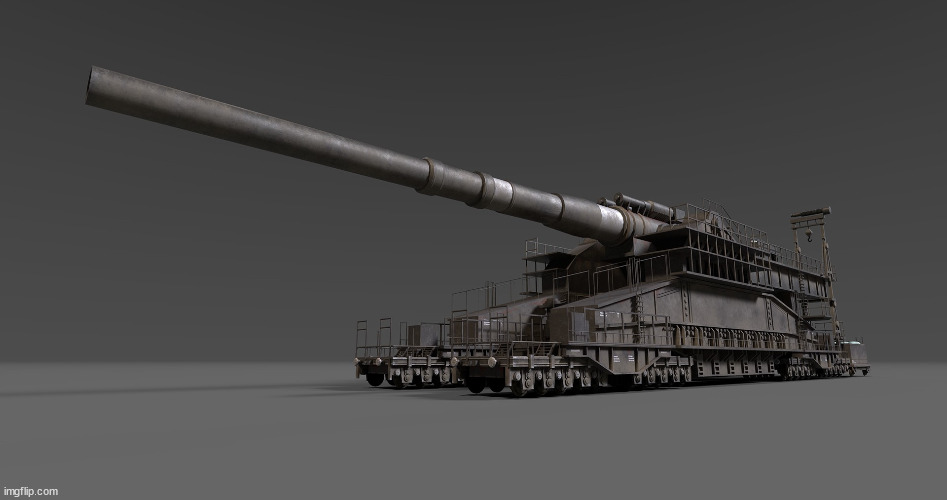 Schwerer Gustav | image tagged in schwerer gustav | made w/ Imgflip meme maker