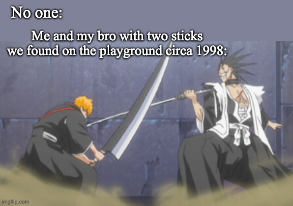 Image tagged in bleach,anime,anime memes,playground - Imgflip