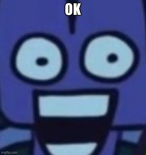 OK | made w/ Imgflip meme maker