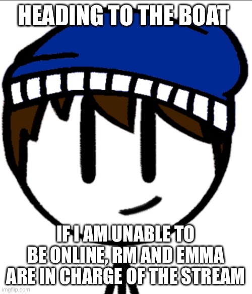 Rule #1 NO FIGHTING | HEADING TO THE BOAT; IF I AM UNABLE TO BE ONLINE, RM AND EMMA ARE IN CHARGE OF THE STREAM | made w/ Imgflip meme maker