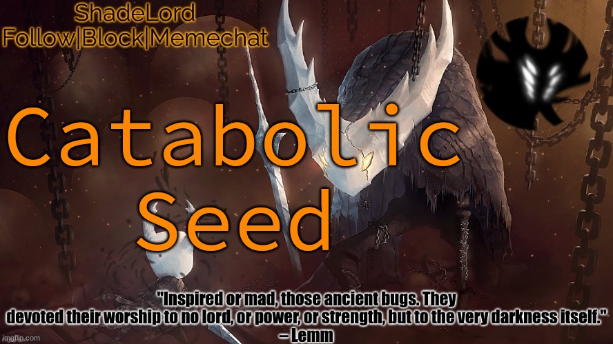 ShadeLord Announcement Template - The Hollow Knight | Catabolic Seed | image tagged in shadelord announcement template - the hollow knight | made w/ Imgflip meme maker