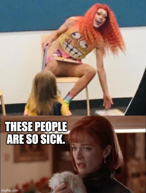 This is what evil looks like. | THESE PEOPLE ARE SO SICK. | image tagged in who are these sick people | made w/ Imgflip meme maker