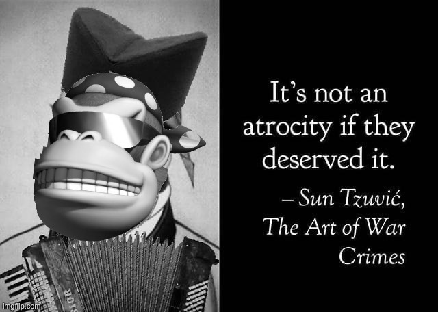 #WellActually | image tagged in sun tzu it s not an atrocity if they deserved it,the,art,of,war,crimes | made w/ Imgflip meme maker
