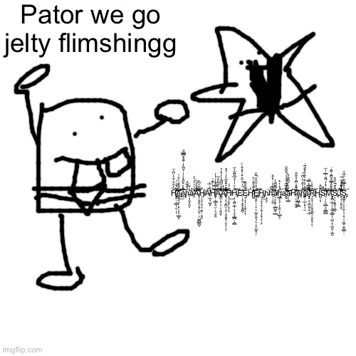 Blank Transparent Square Meme | Pator we go jelty flimshingg; H̵̨̧̡̹̯̹͕͇̩̦̤͔̦͊̅̓̈́̊̈́̊̂̓̒͆͐̈̀͗͆͐̌̆͗́́̓̉͜͜͝͝͠ͅȩ̴̢͖̱͖̹̜͓͔̖̞̞͇̮͈̃͊̃͋͋̾̀̄̍̾̕͜͝ẻ̴̡̢̢̮̿̽̎͛̋̈́̐̀̇̓͐̇̈͆̀̔̍͌͒̌̿̿̈́̉͝h̶͕̻͖̬͚̫̖̒͋̆̅̽͛͑͐̃̕͘a̷̛̰̐̉̾̋̓̒̒̊̉̒͘̕͘͝Ā̶̧͎̬̰̮̝̭̘͖̮̹̜͎̺̪͇̪̬̌̊̄̉̎̅͑́̃͂͐́̌͗͆̈́̂̈́̔͆͐̕͘͝ͅͅH̸̨̛̖̟̘̘̜̠̖̼̩̰̫̹̟͚̱̎̃Ầ̸͔̲̖͉̺͓̑̏̅͐͑̅́Ḩ̸̱͙͇̙̫͉̤̹̥͉̯̯̰̓͑͐̾͌͐́̿̾̿͂͋̓̍̒̒͝͝͝ͅA̶̢̧̲͚̟͍͔͔͙̦̤̠̰̦͐̍͊̈̽̌͑̅͌͂́̏̒̋̇̈́͆̉̇̓̎̽͐̉̚͘̚͝͠Ā̷̡̨͈̜͈̖̻̪̤̹̝̫̦̟̠̯̯̯̣̜̠̟̗̦̼͐̽̀̈́̿̆̀̓͋̓͒͋̅̔̇́͗̎̌̑̕͝͠͠Ḧ̸̘̤̞̯̮͙͓͈͉́̋̓̊͜ͅH̴̡̜̙̪̯̟̲̦̙̝̩̬̻͇̪͔̰̳̄̃̍̎̇̍̇̑́̅̑͆̄̈́̓̈́̕͝͠ͅẸ̴̛̻̩͓̭̝̬̠̪̣̄̀̈̂͗̈̔͑̏̑̇̑̒͋̌̀͑̀̚ͅĘ̵̟̣̟̗͔͎̟̠͚̖̘̖̽͆̂̈́͌͝H̷̛̺̱͛͗̀͂̊͂̃́̆͋̾̄̀̔̀̏̇̕̕͝Ę̸̧̡̤̻͚̼͕̥̙͕͎̺͍̮̰͈̘͖͔̟͍̺̯͈̟̈́͑̐̓̈́͐̃̊̏́̚͠͠͝H̴̡̨̧͖͔̫̘̞̯͉͔̠͉̣̞̠̞̘͈̟̫̑͜h̵̹̮͚̹̕h̶̛͖̩̼̪͕̄̀̈́̏̀̏̌̊̇͑̍̽͋̕͘͝͠ǎ̸̛̝͔̞͓͕̣͇̺̠̜͇̑͆͌͆̂̔h̴̨̨̛͇̫̟̘͎̙͚̱͙͙͇̝͍̄́̂̍̔̐͝ͅá̵̧̛̛̛̭̰̾͆̓̅̋̋̈́̌̃̇̓̃̽͛͗̑̏̈́̂̈́̚͘͠͝͠͝ạ̷̣̘͇̃̇́́͐͗̂͆͋́̏H̶͔̼͕̮̝̤̰̫͆̋̈́͒̂̾͆̑̎̑͂͂̑̀̈̾͒͘̕͝͠e̵̢̨̻̟̺̲͉̭̳̓h̵̡̡̪͔̲͕͓̣͖̐̒̎͋̔̾͆͗̇̀̓̂͋̓̎͋̓͋͒͒͋͑́̑̕̚͠͝ͅͅę̶̧̨̹̯̗̫̪̯̰̝̬̝̲̜̌̈́̆̍͆̏͒͋͆̏̊̿̽͐̿̋͘͘͘͘̕͝ͅŖ̸̢̮͍̦͉̝̙̬̱̗̪̭͔̯͓̮̝͈̽̍̈̌̎̕͝͝ͅH̶̺͙̻͑͌̈́̐̕͘S̵͖̩̩̙͚͇̘͍̱̳̳̈͂̽́̀̾̈́̊͒̓̇̃̉͑̿͑̒̈́̚͝͝͠͝M̵̨̧̧̩̠̪̖̲̟̦̩̮̺̬͇̥̝͎̺̥͍̩̪̯̥̖̪̠͒̀́͋̃̂̆̿͂͒͆͊͐͆̂̍́̊̏͠͝S̸̢̥̹̙͉̰̠͍̱̲̱̃̆̈̓̃̐̚̚ͅJ̴̧͈̥̦̥̯͖͚̫̀̏̄̓̊͗͊̉̀̄̐̓͊͐̉̈́̍̀̃̂́͌̍̎̈́̚͠͠Ş̵̡̨̡̯̺̠̟͎͕͍̭̗̦̩̯̖͙̦̺͍̗̰̱͇̩̎̔̄̌̿͂̄̊̓̈́̈́̓͝ͅͅ | image tagged in memes,blank transparent square | made w/ Imgflip meme maker