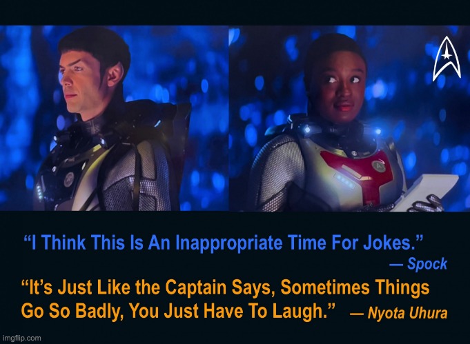 this is no time for jokes star trek strange new worlds quote mem | image tagged in this is no time for jokes star trek strange new worlds quote mem | made w/ Imgflip meme maker