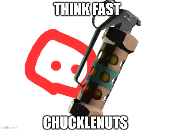 THINK FAST; CHUCKLENUTS | made w/ Imgflip meme maker