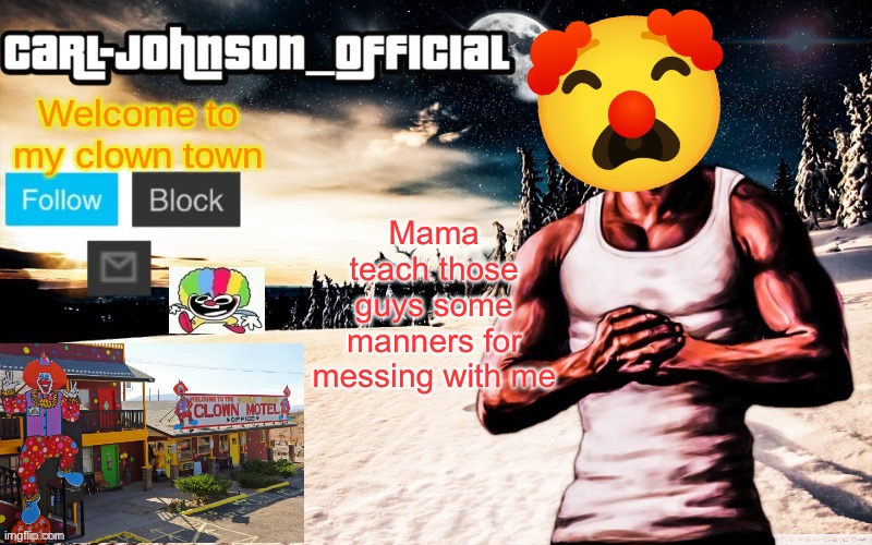 Carl-Johnson_Official template | Mama teach those guys some manners for messing with me | image tagged in carl-johnson_official template | made w/ Imgflip meme maker