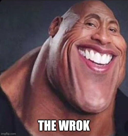 My minds exceptionally twisted | THE WROK | image tagged in the rock,twisted memes | made w/ Imgflip meme maker