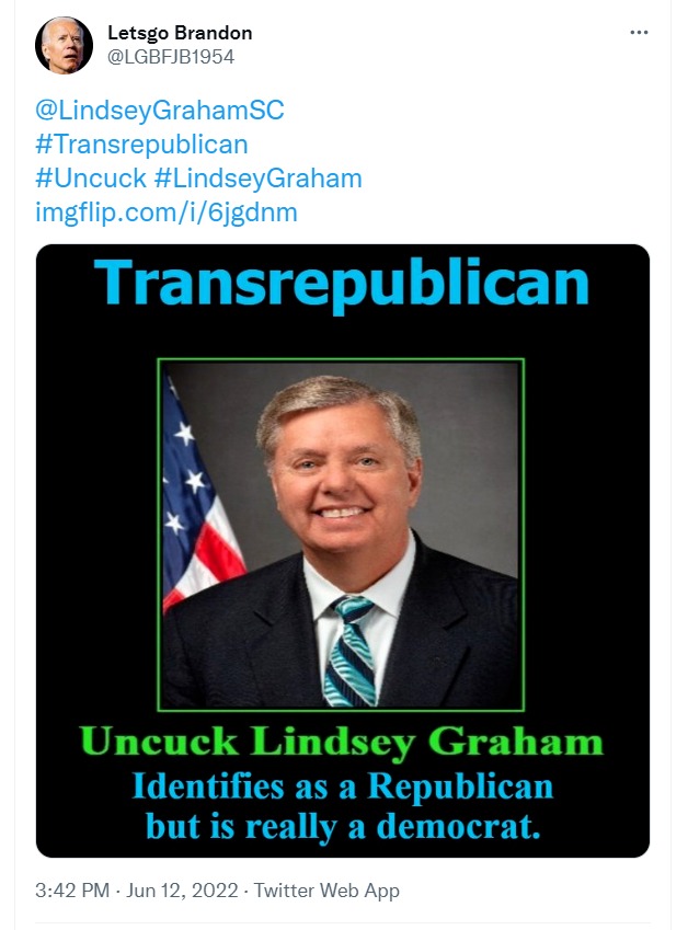 Letsgo Brandon Uncuck Lindsey Graham tweet | image tagged in lets go brandon,uncuck lindsey graham,transrepublican,rino,cucks,cuck | made w/ Imgflip meme maker