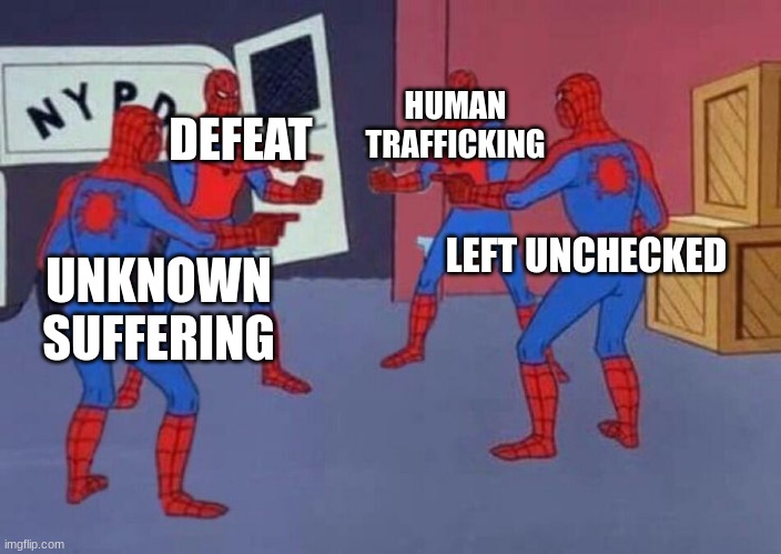 shartlet | HUMAN TRAFFICKING; DEFEAT; LEFT UNCHECKED; UNKNOWN SUFFERING | made w/ Imgflip meme maker