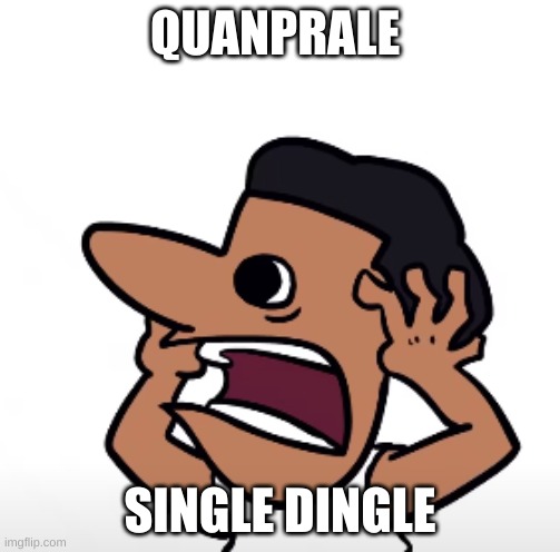 j | QUANPRALE; SINGLE DINGLE | image tagged in quandale dingle | made w/ Imgflip meme maker
