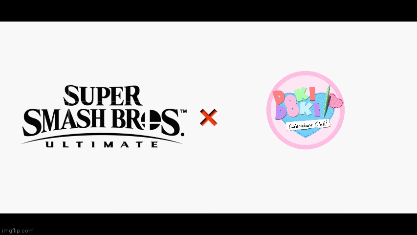 . | image tagged in super smash bros ultimate x blank | made w/ Imgflip meme maker