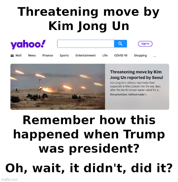 Remember how this happened when Trump was president? | image tagged in kim jong un,north korea,nukes,joe biden,clueless,im gonna pretend i didnt see that | made w/ Imgflip meme maker
