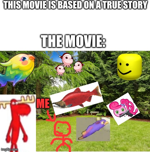 Eeeeeewwwww flying Christmas octopuses |  THIS MOVIE IS BASED ON A TRUE STORY; THE MOVIE:; ME | image tagged in i am a potato,under new management,because race car,hate,old,pineapple | made w/ Imgflip meme maker