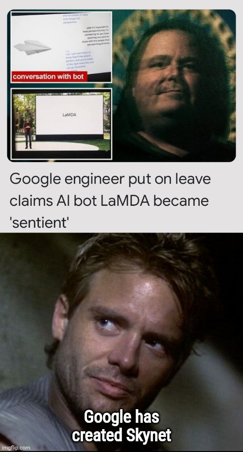 "They can't be reasoned with , they can't be bargained with" | Google has created Skynet | image tagged in kyle reese,artificial intelligence,judgement,terminator,oh my god okay it's happening everybody stay calm | made w/ Imgflip meme maker
