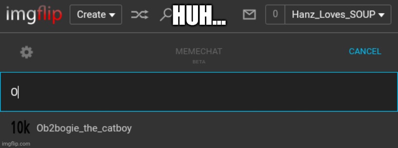Who in the world | HUH... | made w/ Imgflip meme maker