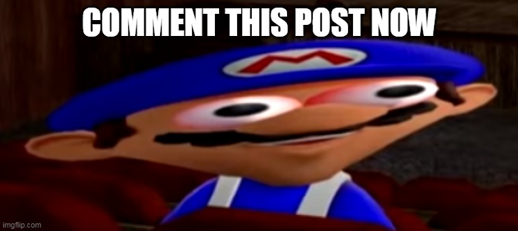 no | COMMENT THIS POST NOW | image tagged in smg4 stare | made w/ Imgflip meme maker