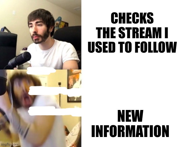 I'm shaking rn, like fr | CHECKS THE STREAM I USED TO FOLLOW; NEW INFORMATION | image tagged in penguinz0 | made w/ Imgflip meme maker