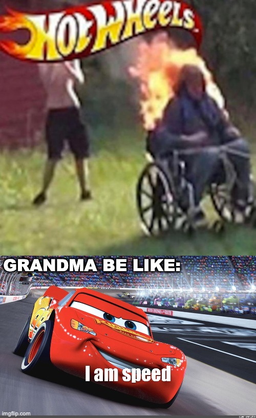 put her out or put her in | GRANDMA BE LIKE: | image tagged in i am speed,memes,funny | made w/ Imgflip meme maker