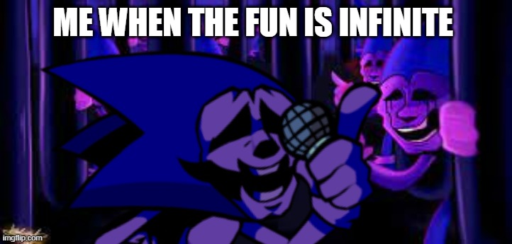 haha funni majin boy | ME WHEN THE FUN IS INFINITE | image tagged in me when,i bring the funny | made w/ Imgflip meme maker
