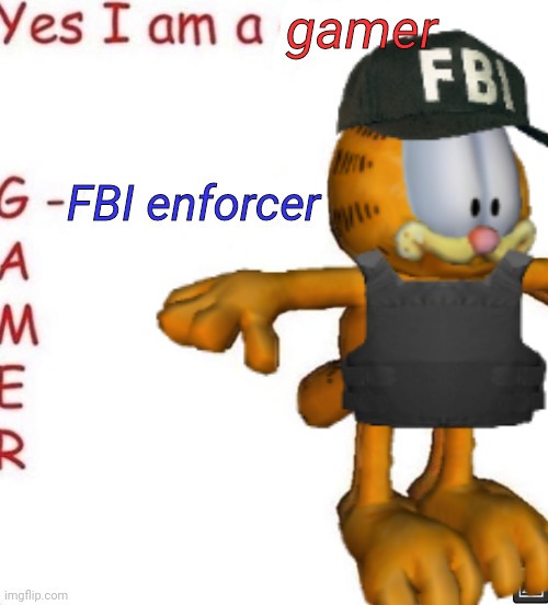 Vote FBI/ crusaders | gamer; FBI enforcer | image tagged in why is the fbi here,obey,the,fbi | made w/ Imgflip meme maker