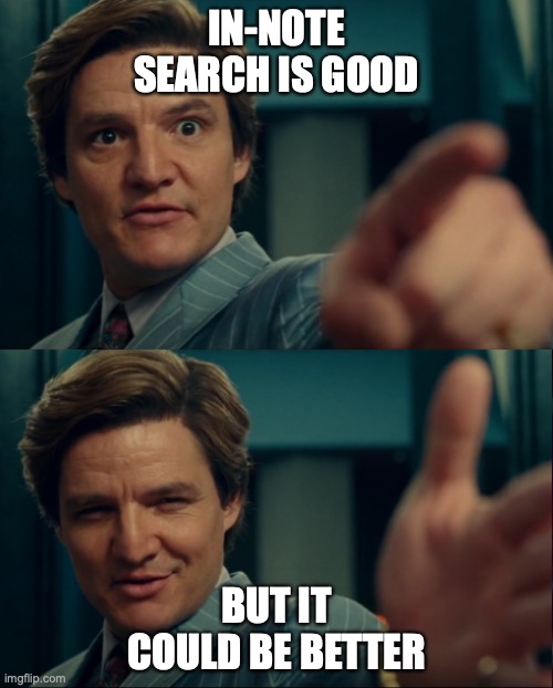 Max Lord "Life is Good, but it could be better" | IN-NOTE SEARCH IS GOOD; BUT IT COULD BE BETTER | image tagged in max lord life is good but it could be better | made w/ Imgflip meme maker