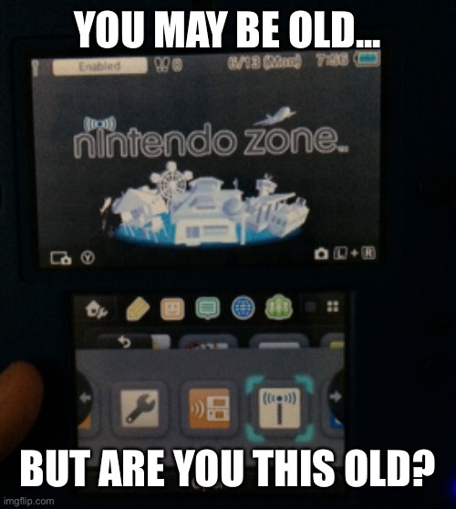 YOU MAY BE OLD... BUT ARE YOU THIS OLD? | made w/ Imgflip meme maker