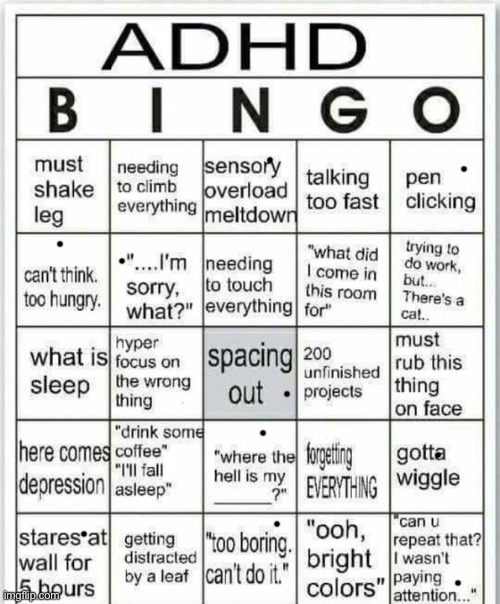 Pen clicking is because I fidget a lot | image tagged in adhd bingo | made w/ Imgflip meme maker
