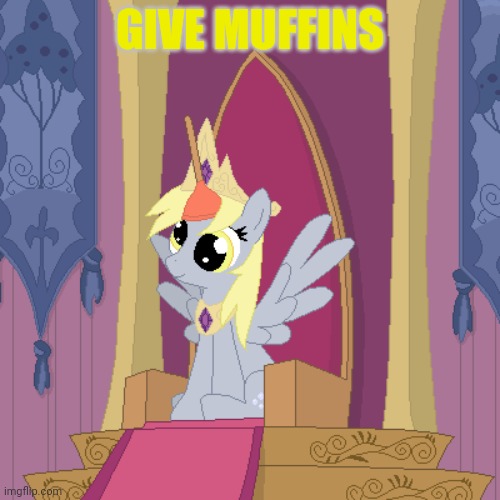 Best princess? | GIVE MUFFINS | image tagged in derpy hooves facts,princess,mlp | made w/ Imgflip meme maker